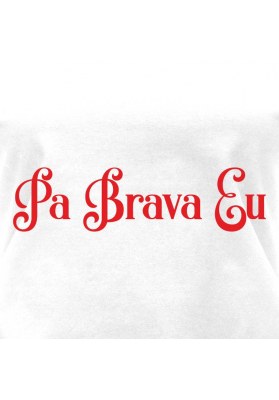 Camiseta mujer Pa Brava Eu