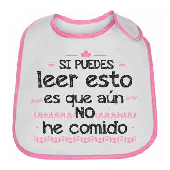Babero Si puedes leer esto es que aún no he comido